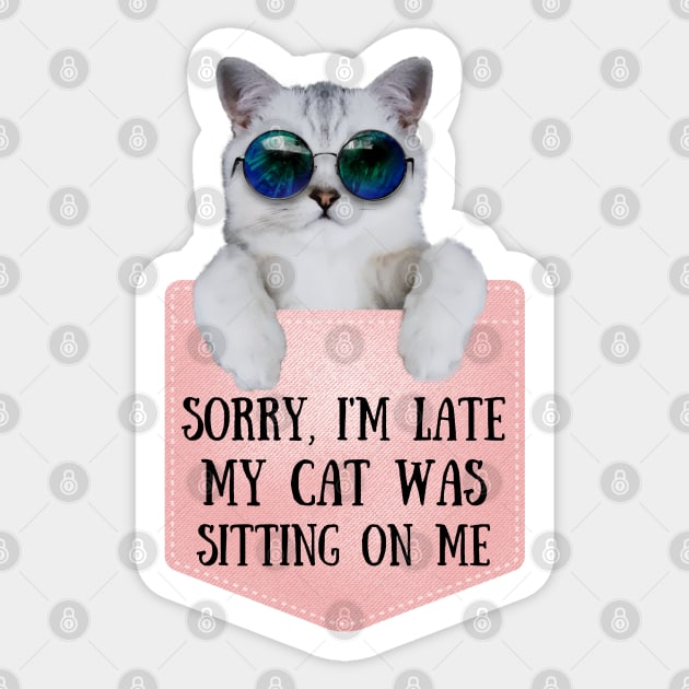 My Cat Was Sitting On Me Sticker by The WYLD Tribe